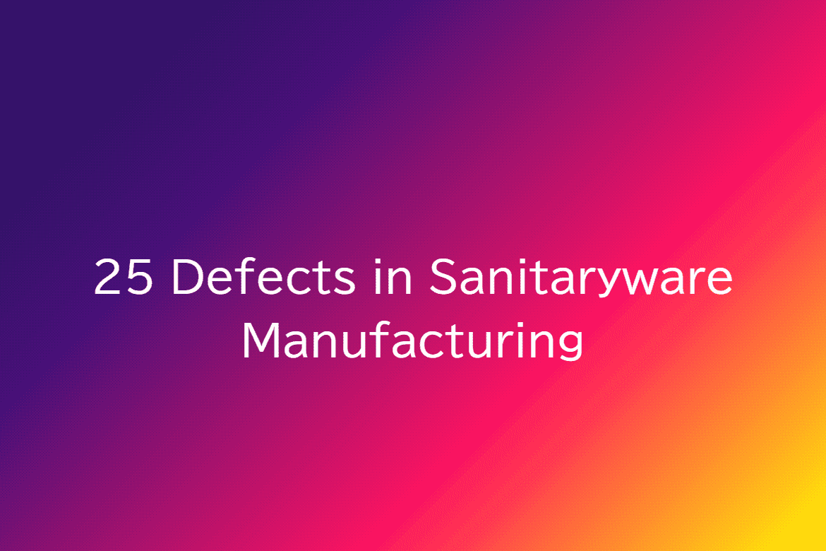 25 Common Defects in Sanitaryware Manufacturing