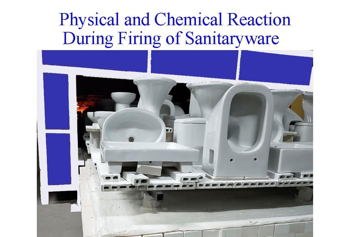 Physical & Chemical Reactions During Sanitaryware Firing