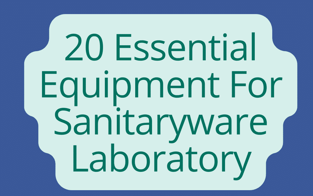 20 Essential Equipment For Sanitaryware Laboratory