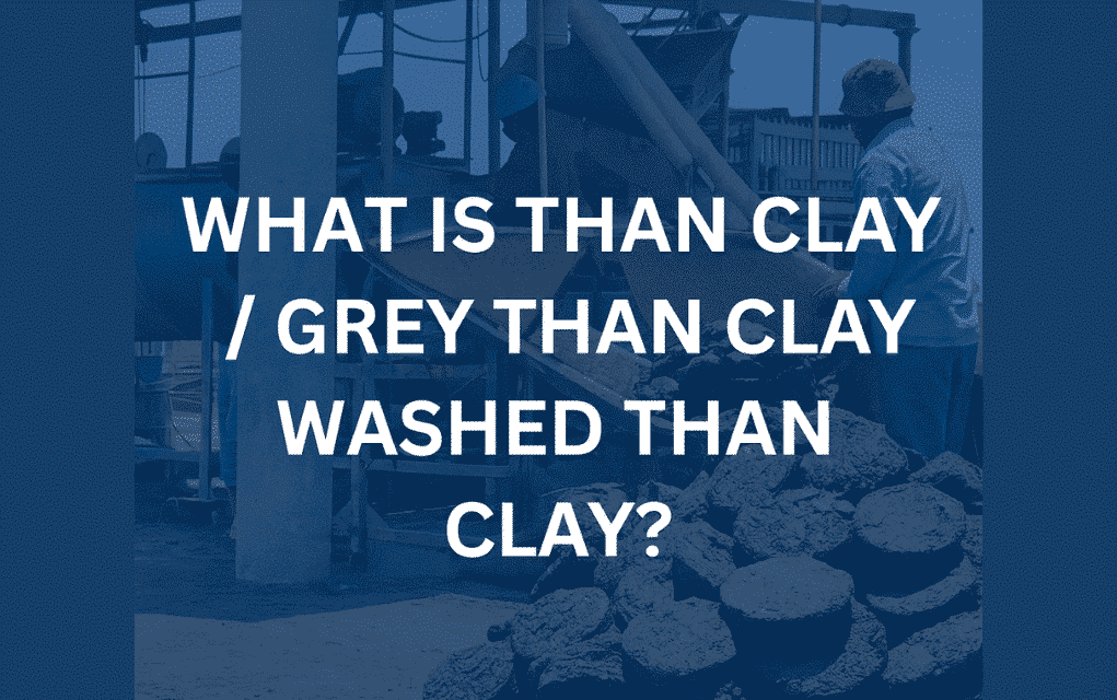What is Than Clay / Grey Than Clay / Washed Than Clay?