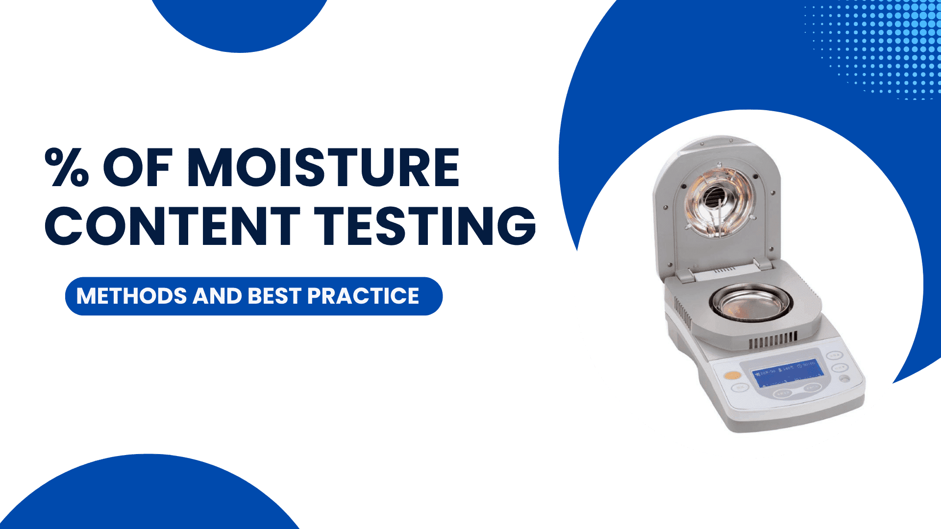 % of Moisture Content Testing: Methods and Best Practice