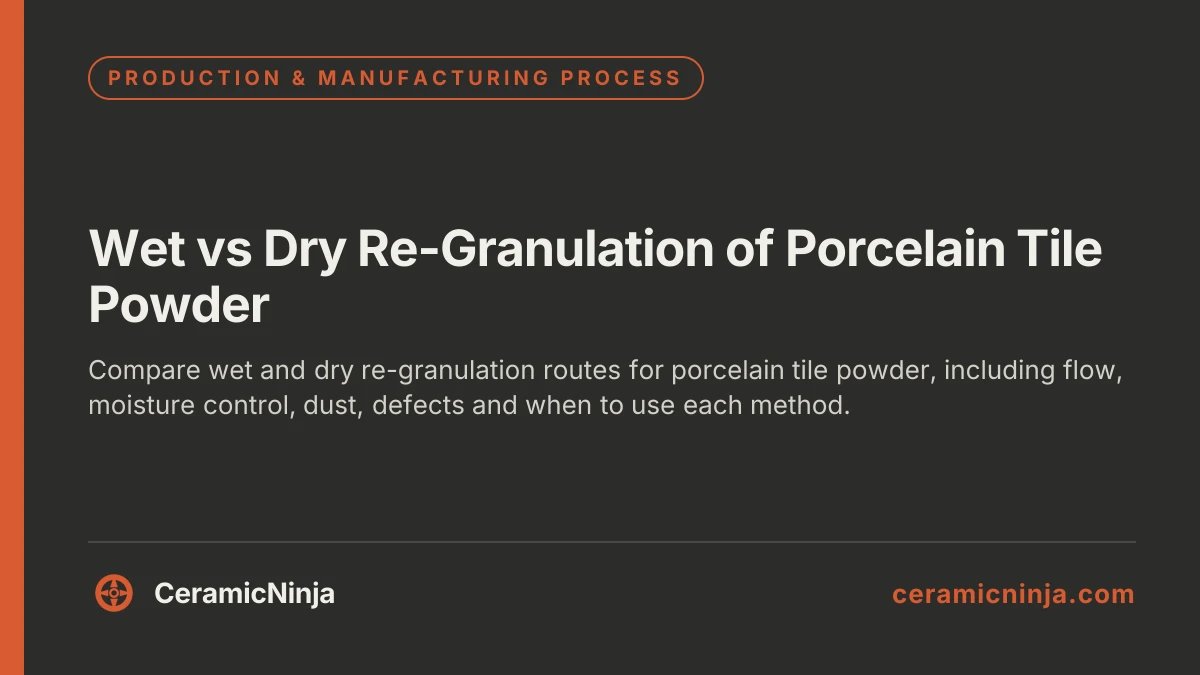 Wet vs Dry Re-Granulation of Porcelain Tile Powder