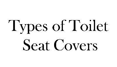 types of toilet seat covers